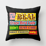The real crazy bird lady pillow