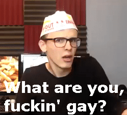 what_are_you__fuckin__gay__by_lone_wolf_trevor-daud8d0.gif