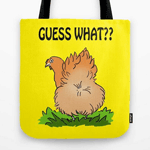 Guess what? Chicken Butt! Tote Bag