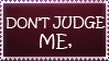 Don't Judge Me... by epicdango