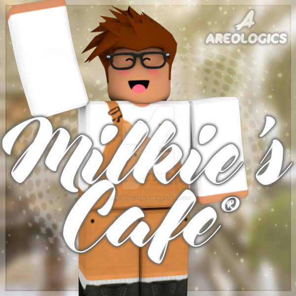  Gfx  Logo For Milkie s Cafe  by AreologicsRBLX on DeviantArt