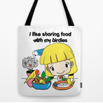I like sharing food with my birdies tote bag