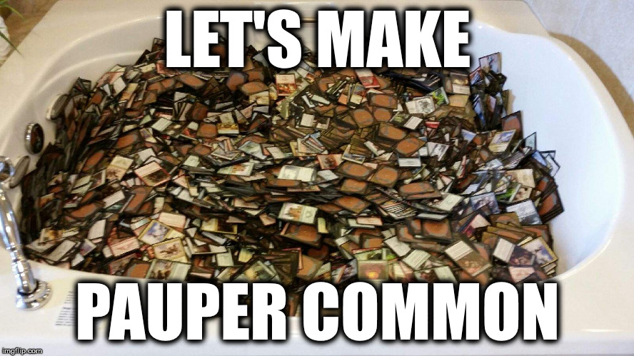 Let's Make Pauper Common!