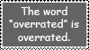 Overrated is overrated stamp by DivineSpiritual