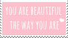 f2u - You're beautiful the way you are stamp by Pastel--Galaxies
