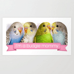 I'm A Budgie Mommy Realistic Painting Art Print