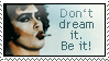 Don't dream it. Be it. by Faolin-MT
