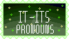 it/it's pronouns stamp by Tiny-Forest-Prince
