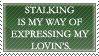 Stalking is Love Stamp by SanguineEpitaph