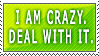 Stamp - I'm crazy,deal with it by Rittik