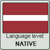 Latvian language level NATIVE by TheFlagandAnthemGuy