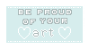 Be Proud Of Your Art |Stamp by LunaYing