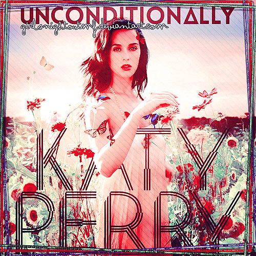 Unconditionally katy perry (full song) by GirlsnightoutMF 