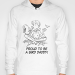 Proud to be a Bird Daddy Hoodie