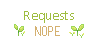 Free Status Button: Requests Nope by koffeelam