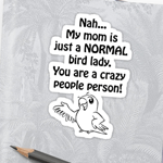 Normal Bird Lady sticker
