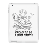 Proud to be a Bird Daddy iPad Case
