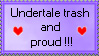 Undertale Trash And Proud STAMP by rorynn