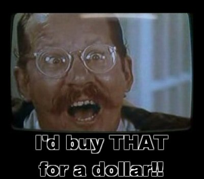 i__d_buy_that_for_a_dollar_by_danboldy.j