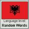 Albanian language level RANDOM WORDS by TheFlagandAnthemGuy
