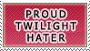 proud_twilight_hater_stamp__by_little_shad0w.jpg