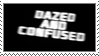 Dazed And Confused Stamp by G0REH0UND