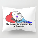 My Heart Belongs To A Blue Budgie Pillow Sham