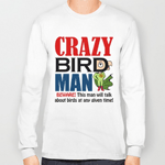 Crazy bird man long sleeve t-shirt