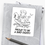 Proud to be a Bird Daddy Sticker
