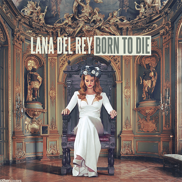 lana_del_rey___born_to_die_by_other_cove