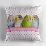 I'm A Budgie Mommy Realistic Painting Pillow