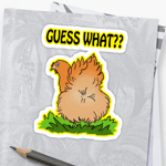 Guess what? Chicken Butt! Sticker