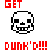 Sans the Skeleton-  Get Dunk'd