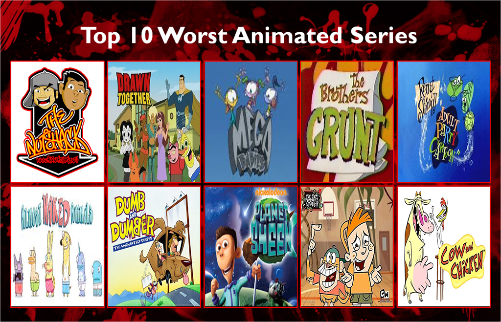 Top 10 Worst Animated Series by frisco4life on DeviantArt