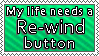 My life needs a re-wind button by maxiswhat