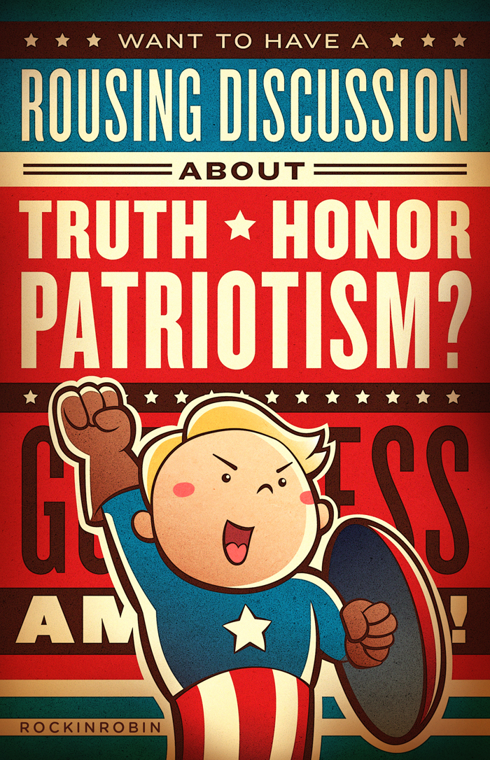 Truth, Honor, Patriotism! by rockinrobin on DeviantArt