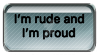 Im proud to be rude Stamp by iiTrxshyii