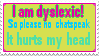 I am dyslexic by lizarddog