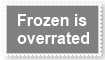 Frozen is Overrated Stamp by SoraRoyals77