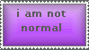 im not normal +stamp+ by shadowjess