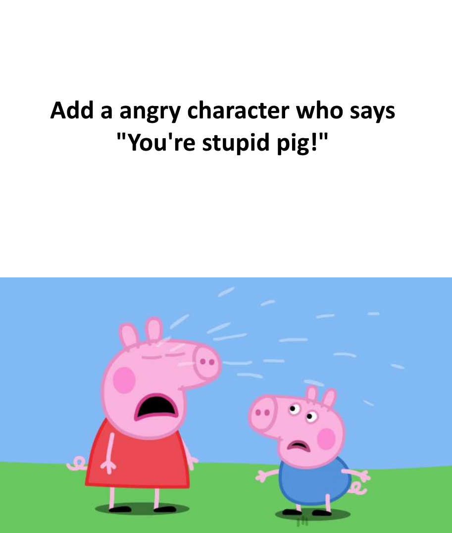 Who makes Peppa Pig cry (Blank Meme) by alexeigribanov on ...