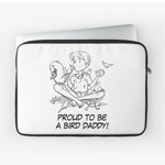 Proud to be a Bird Daddy Laptop Sleeve