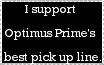 Optimus Prime's Pickup Line by C-y-n-d-i