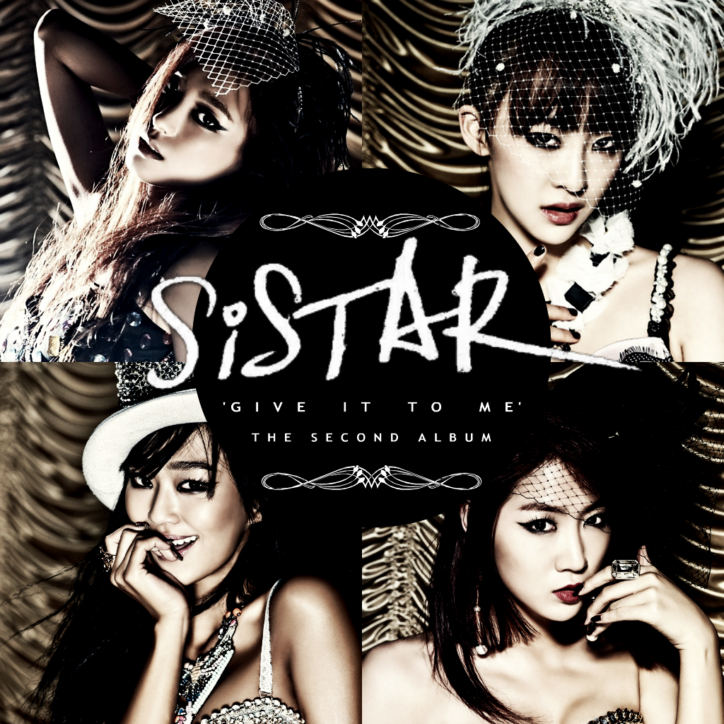SISTAR: Give It To Me by Awesmatasticaly-Cool on DeviantArt