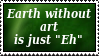 Earth without Art - Stamp - by Gewalgon