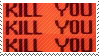 kill_you_stamp_by_dark_stamps-db144fe.pn